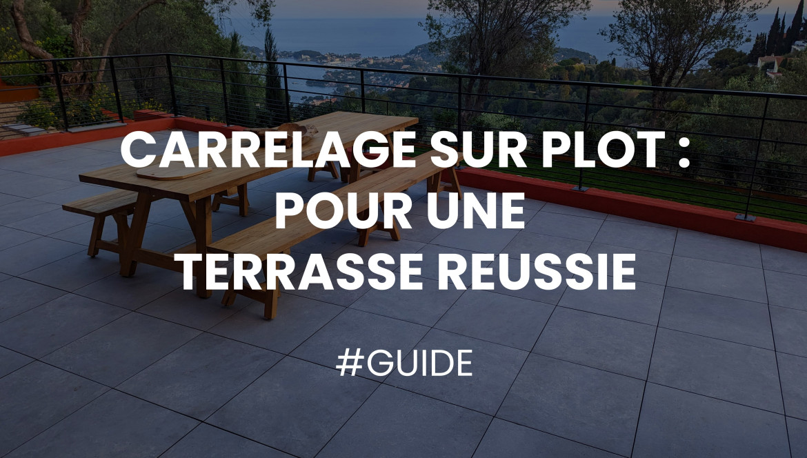 Carrelage sur plots pour une terrasse réussie Carrelage sur plots pour une terrasse réussie